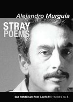 Stray Poems: San Francisco Poet Laureate Series No. 6