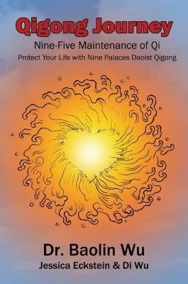 Qigong Journey: Nine-Five Maintenance of Qi, Protect Your Life with Nine Palaces Daoist Qigong - Wu Baolin - cover