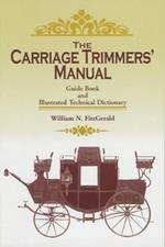 The Carriage Trimmers' Manual: Guide Book and Illustrated Technical Dictionary