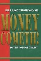 Money Cometh! To The Body of Christ - Leroy Thompson - cover