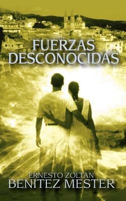 Fuerzas Desconocidas - Ernesto Zoltan Benitez Mester - cover