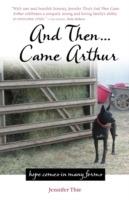 And Then... Came Arthur - Jennifer Thie - cover