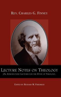 Lecture Notes on Theology; Or, Introductory Lectures for the Study of Theology. - Charles Finney - cover
