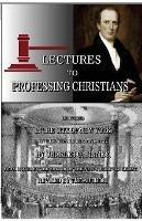 Lectures to Professing Christians - Charles G Finney - cover