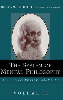 The System of Mental Philosophy. - Asa Mahan - cover