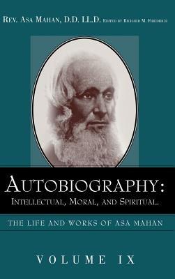Autobiography: Intellectual, Moral, and Spiritual. - Asa Mahan - cover