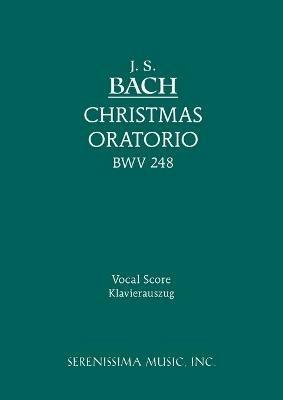 Christmas Oratorio, BWV 248: Vocal score - Johann Sebastian Bach - cover