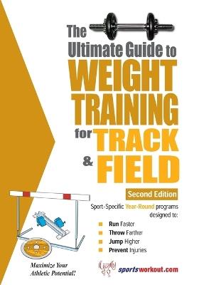 Ultimate Guide to Weight Training for Track & Field: 2nd Edition - Robert G Price - cover