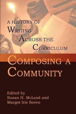 Composing a Community: A History of Writing Across the Curriculum - cover