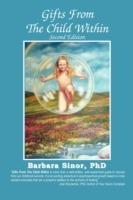 Gifts From The Child Within: Self-discovery and Self-recovery Through Re-Creation Therapy, 2nd Edition - Barbara Sinor PhD - cover