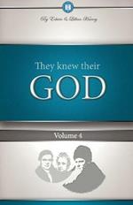 They Knew Their God Volume 4