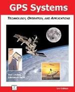GPS Systems: Technology, Operation, and Applications