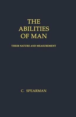 The Abilities of Man: Their Nature and Measurement - Charles, Spearman - cover