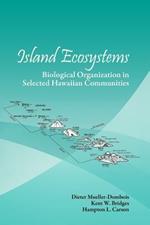 Island Ecosystems: Biological Organization in Selected Hawaiian Communities (US/IBP Synthesis Series)