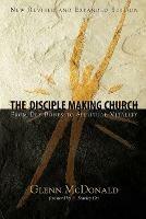The Disciple Making Church: From Dry Bones to Spiritual Vitality - Glenn McDonald - cover