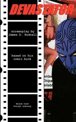 Devastator: The Screenplay - James, D. Hudnall - cover