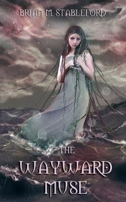 The Wayward Muse - Brian Stableford - cover