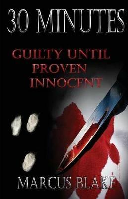 30 Minutes: Guilty Until Proven Innocent - Book 2 - Marcus Blake - cover