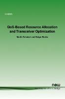 QoS-Based Resource Allocation and Transceiver Optimization