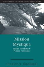 Mission Mystique: Belief Systems in Public Agencies