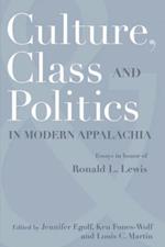 Culture, Class, and Politics in Modern Appalachia: Essays in Honor of Ronald L. Lewis