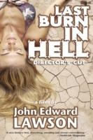 Last Burn in Hell: Director's Cut - John, Edward Lawson - cover