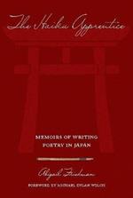 The Haiku Apprentice: Memoirs of Writing Poetry in Japan