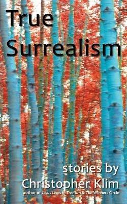 True Surrealism - Christopher Klim - cover