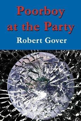 Poorboy at the Party - Robert Gover - cover