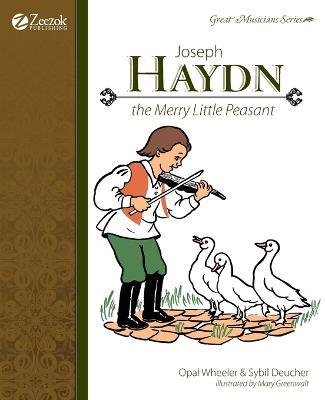 Joseph Haydn, The Merry Little Peasant - Opal Wheeler,Sybil Deucher - cover