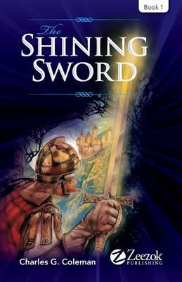 The Shining Sword: Book 1 - Charles G Coleman - cover