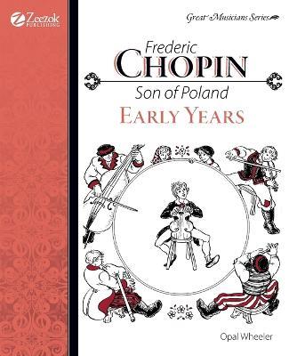Frederic Chopin, Son of Poland, Early Years - Opal Wheeler - cover