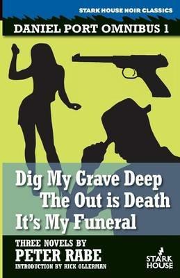 Dig My Grave Deep / The Out is Death / It's My Funeral - Peter Rabe - cover