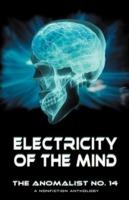 Electricity of the Mind: The Anomalist 14 - cover