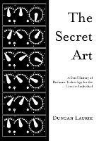 The Secret Art: A Brief History of Radionic Technology for the Creative Individual - Duncan Laurie - cover