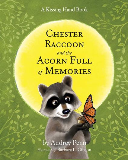 Chester Raccoon and the Acorn Full of Memories - Audrey Penn,Barbara Gibson - ebook