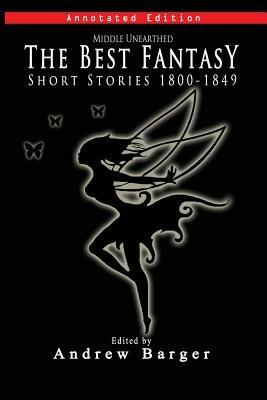 Middle Unearthed: The Best Fantasy Short Stories 1800-1849 - Mary Shelley,Dickens - cover
