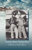 Twenty-Seven-Eighty Blues: A Memoir of WWII - Robert L Thornton - cover