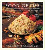 Food of Life -- 25th Anniversary Edition: Ancient Persian & Modern Iranian Cooking & Ceremonies