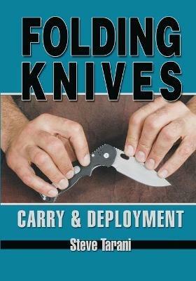 Folding Knives: Carry and Deployment - Steve Tarani - cover