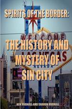 Spirits of the Border: The History and Mystery of Sin City