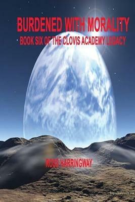 Burdened with Morality - Ross Harringway - cover