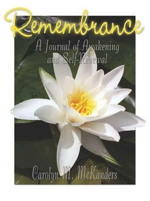 Remembrance: Journal of Awakening and Self-Renewal - Carolyn M McKanders - cover