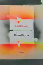 Jubal Rising: Poems: Poems