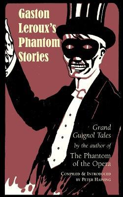 Gaston Leroux's Phantom Stories - cover