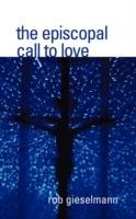 The Episcopal Call to Love - Rob Gieselmann - cover