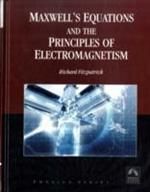 Maxwell's Equations and the Principles of Electromagnetism