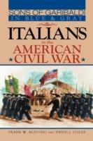 Sons of Garibaldi in Blue and Gray: Italians in the American Civil War - Frank W Alduino,David J Coles - cover