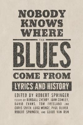 Nobody Knows Where the Blues Come From: Lyrics and History - cover