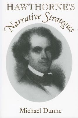 Hawthorne's Narrative Strategies - Michael Dunne - cover